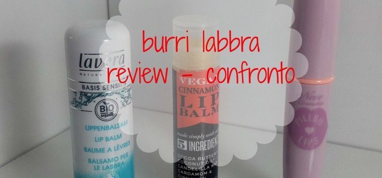 Review/Confronto: Balsami labbra Lavera, S.W. Basics e Neve Cosmetics